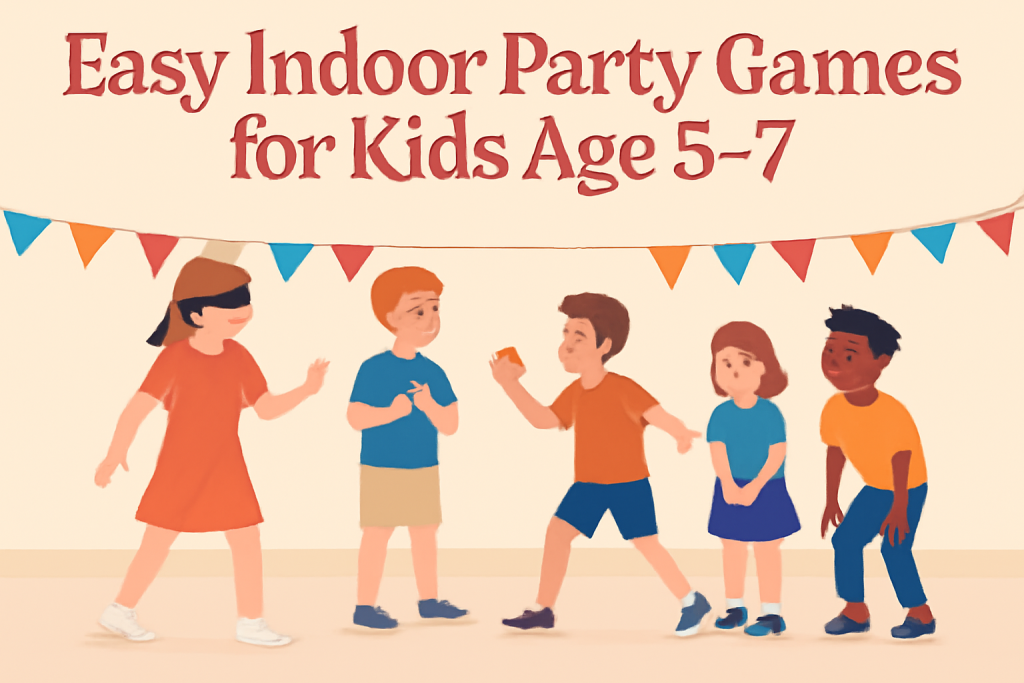 Easy Indoor Party Games for Kids Age 5–7